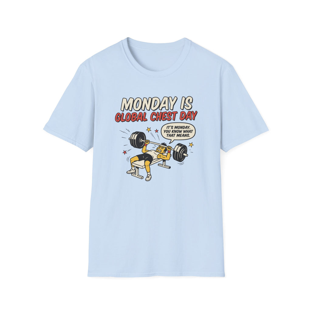 Monday is Global chest day - You knw what it means T-Shirt