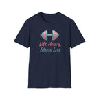 Lift Heavy, Stress Less – Barbell Bliss Edition T-Shirt