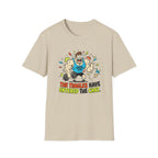 The tingles have entered the chat T-Shirt