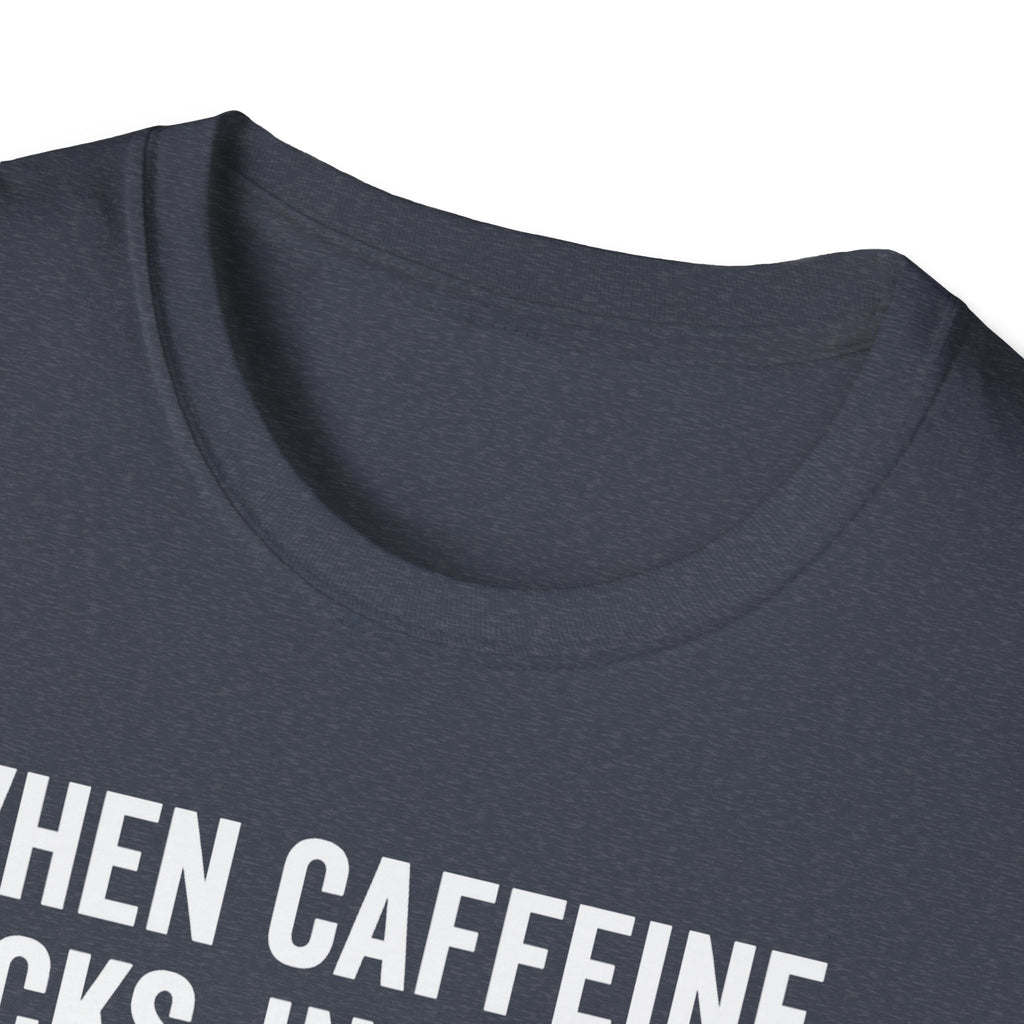When Caffeine Kicks In – Brainstorm Mode Engaged T-Shirt