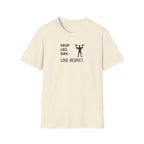 Skip Leg Day, Lose Respect T-Shirt