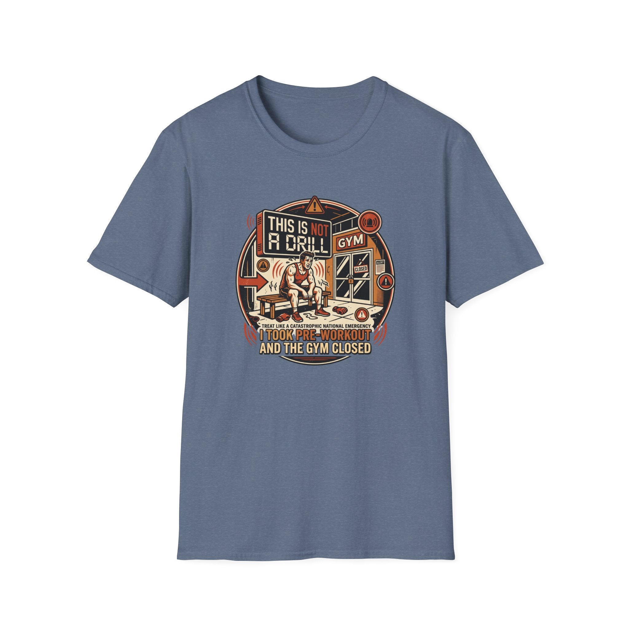 Not a Drill - Pre workout taken T-Shirt