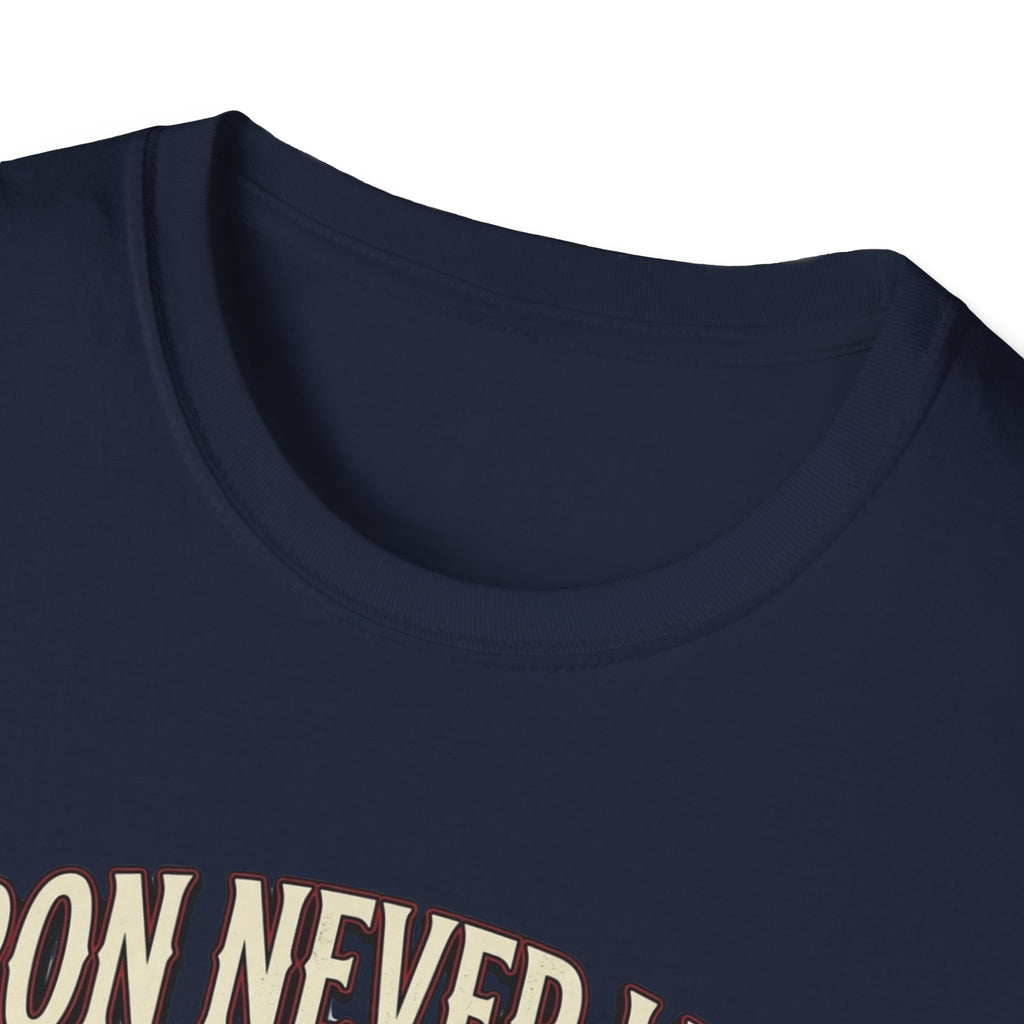 Iron never lies T-Shirt