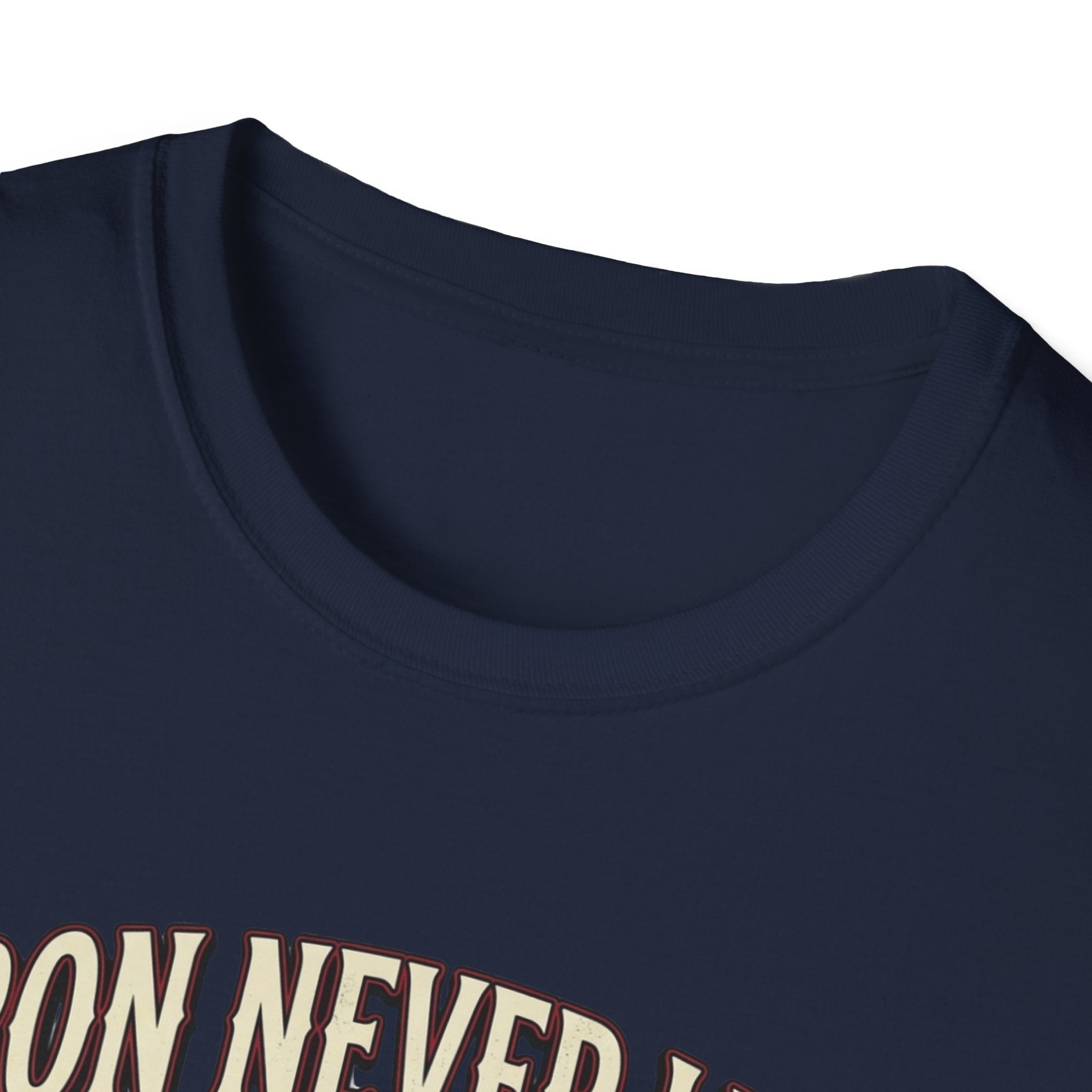 Iron never lies T-Shirt