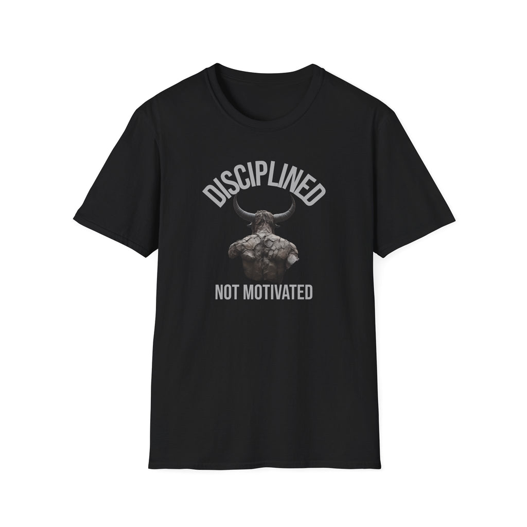 Disciplined not Motivated T-Shirt