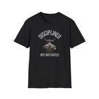 Disciplined not Motivated T-Shirt