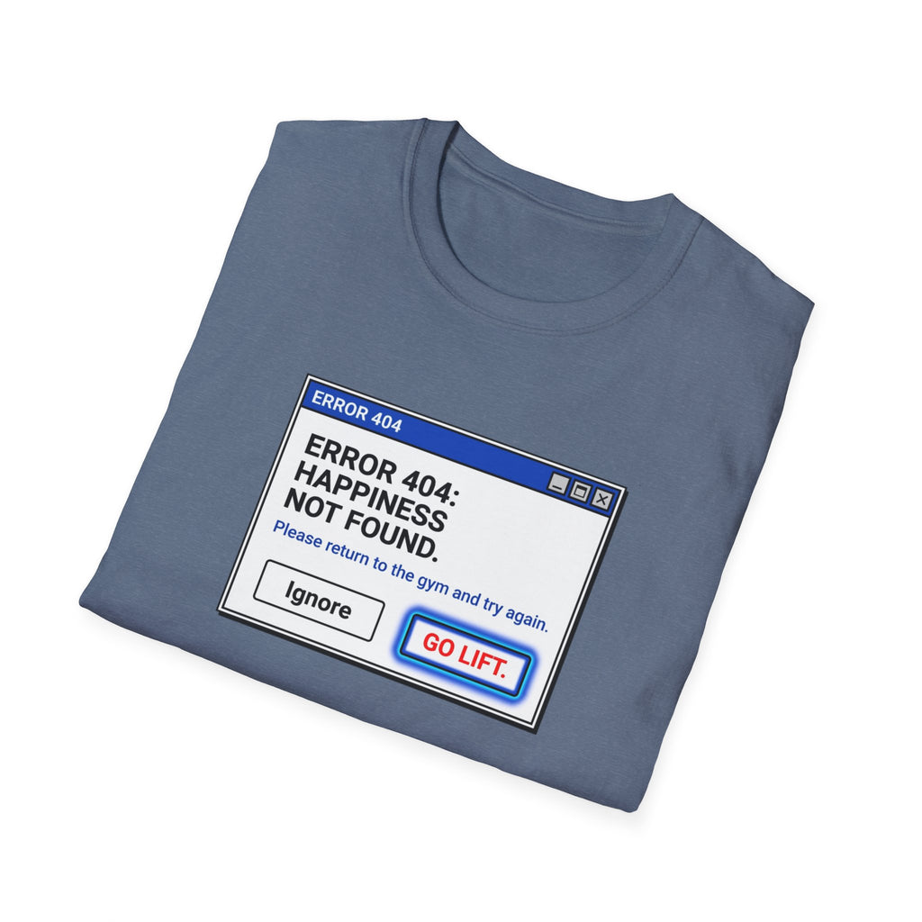 Error 404 - Happiness Without Gym T-Shirt