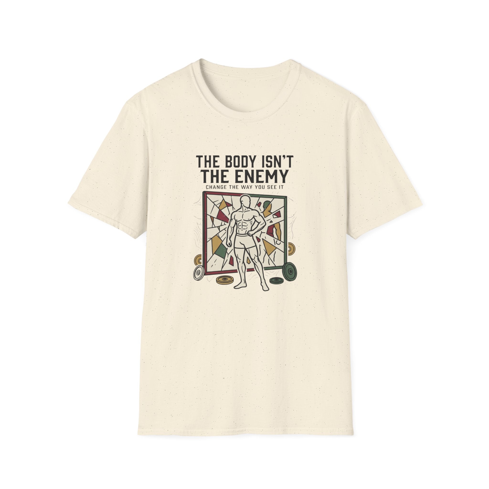The body isn't the enemy T-Shirt